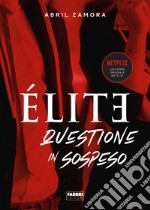 Élite 2. Questione in sospeso libro