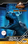 Lotta per la sopravvivenza. Jurassic World. Nuove avventure libro