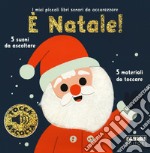 È Natale! I miei piccoli libri sonori da accarezzare. Ediz. a colori