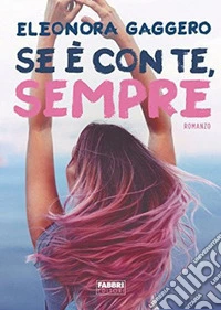 Se è con te, sempre