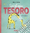 Sei il mio tesoro. Ediz. a colori libro