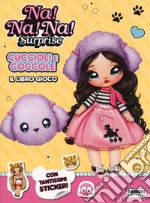 Cuccioli e coccole. Il libro gioco. Na! Na! Na! Surprise libro