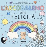 L'arcobaleno della felicità libro