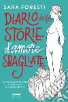 Diario delle storie d'amore sbagliate libro