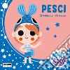 Pesci. Minizodiaco. Ediz. a colori libro