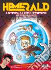 I ribelli del tempo. Una storia a fumetti libro