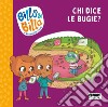 Chi dice le bugie? Billo e Billa. Ediz. a colori libro