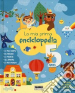 La mia prima enciclopedia. 5 anni. Ediz. a colori