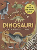 Dinosauri e altri rettili volanti. Costruisci in 3D. Ediz. a colori. Con gadget