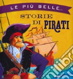 Le più belle storie di pirati. Ediz. a colori libro