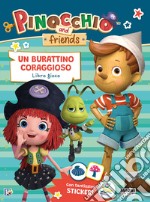 Un burattino coraggioso. Libro gioco. Pinocchio and Friends. Ediz. a colori libro