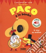 Paco e la banda. Ediz. a colori libro