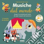 Musiche dal mondo. Ediz. a colori libro