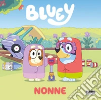 Nonne. Bluey. Ediz. a colori