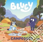 Campeggio. Bluey. Ediz. a colori libro