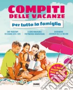 Compiti delle vacanze per tutta la famiglia libro