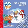 Voglio essere gentile! Billo e Billa. Ediz. a colori libro di Dami Elisabetta