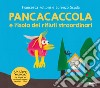 Pancacaccola e l'isola dei rifiuti straordinari. Ediz. a colori. Con QR Code libro