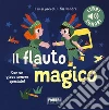 Il flauto magico. I miei piccoli libri sonori. Ediz. a colori libro di Billet Marion Babin C. (cur.)