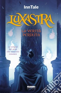 Luxastra. La verità perduta libro