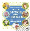 Le sette storie della fiducia per crescere bambini felici. Ediz. a colori libro