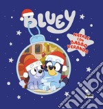 Natale con Babbo Veranda. Bluey. Ediz. a colori libro