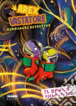 Il drago dello spazio. Arex e Vastatore, dinosauri detective libro