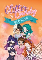 Magici ricordi. Glitter & Candy libro