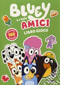 Bluey e i suoi amici. Ediz. a colori libro