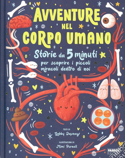 Avventure nel corpo umano. Ediz. a colori