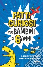 Fatti curiosi per bambini di 6 anni libro