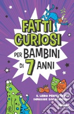 Fatti curiosi per bambini di 7 anni libro