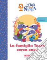 La famiglia Tasso cerca casa. L'ora della storia. Ediz. a colori libro