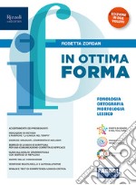 IN OTTIMA FORMA (FONOLOGIA ORTOGRAFIA MORFOLOGIA LESSICO) libro