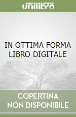 IN OTTIMA FORMA LIBRO DIGITALE libro