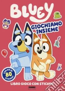 Giochiamo insieme! Bluey. Ediz. a colori