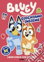 Giochiamo insieme! Bluey. Ediz. a colori libro