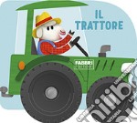 Il trattore. I libri con le ruote. Mini. Ediz. a colori libro