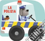 Il polizia. I libri con le ruote. Mini. Ediz. a colori libro