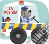 Il polizia. I libri con le ruote. Mini. Ediz. a colori libro