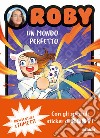 Un mondo perfetto. Con Adesivi libro