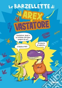 Le barzellette di Arex e Vastatore libro