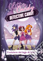 Il mistero del lago di Nube. Detective Candy. Glitter & Candy libro