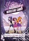 Il mistero del lago di Nube. Detective Candy. Glitter & Candy libro