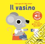 Il vasino. I miei piccoli libri sonori. Ediz. a colori libro