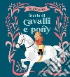 Le più belle storie di cavalli e pony. Ediz. a colori libro