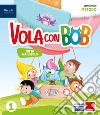 VOLA CON BOB CLASSE 1 METODO CON MAIUSCOLO libro