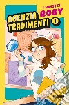 Agenzia tradimenti. I manga di Roby. Vol. 1 libro