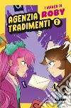 Agenzia tradimenti. I manga di Roby. Vol. 2 libro di Roby