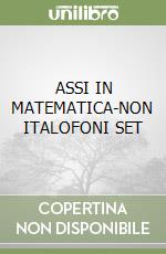 ASSI IN MATEMATICA-NON ITALOFONI SET libro